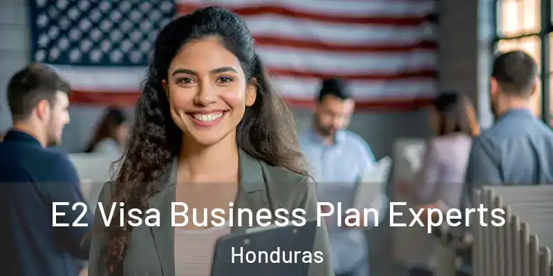  E2 Visa Business Plan Experts Honduras