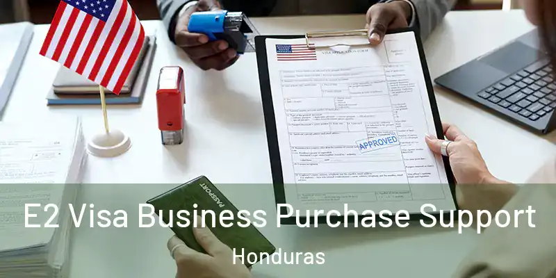  E2 Visa Business Purchase Support Honduras