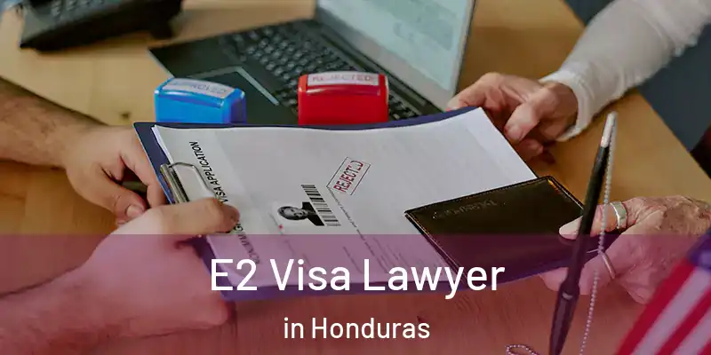  E2 Visa Lawyer in Honduras