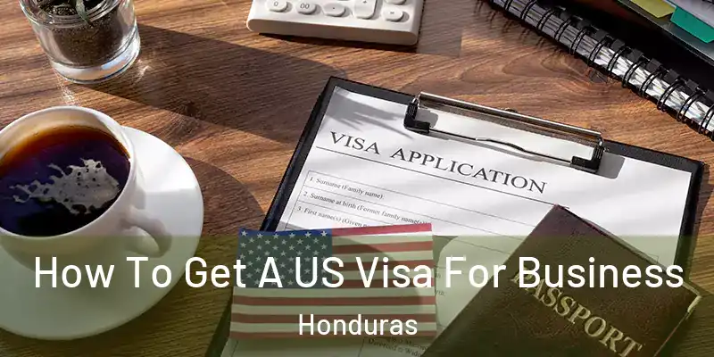  How To Get A US Visa For Business Honduras