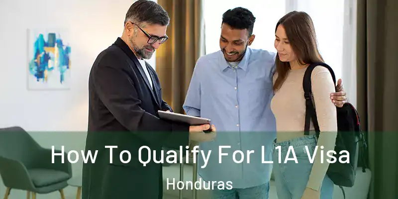  How To Qualify For L1A Visa Honduras