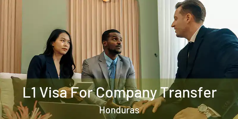  L1 Visa For Company Transfer Honduras