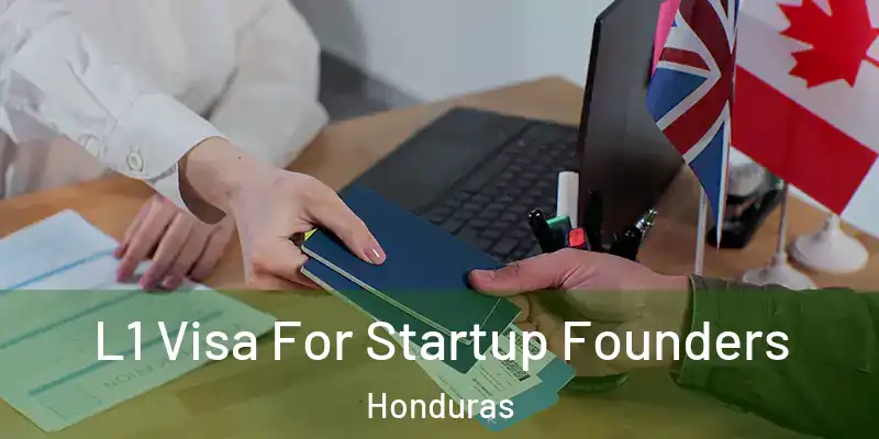  L1 Visa For Startup Founders Honduras