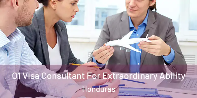  O1 Visa Consultant For Extraordinary Ability Honduras