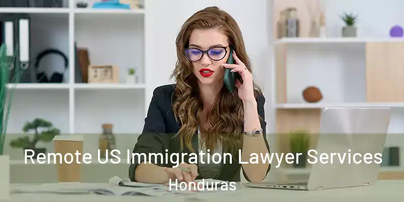  Remote US Immigration Lawyer Services Honduras