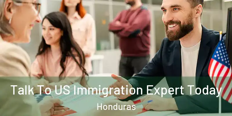  Talk To US Immigration Expert Today Honduras