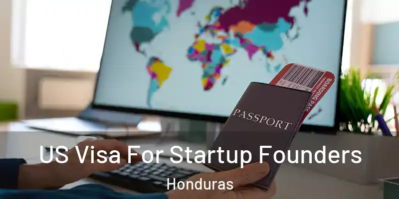  US Visa For Startup Founders Honduras